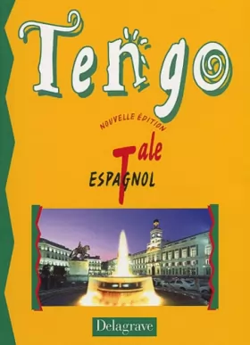 Couverture du produit · Tengo : Espagnol, terminale (Livre de l'élève)