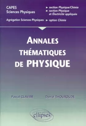 Couverture du produit · Annales thématiques corrigées de physique : CAPES/Agreg Sciences physiques