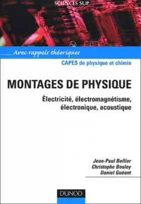 Couverture du produit · Capes de Physique et Chimie - Montages de physique - Electricité, électromagnétisme, électronique