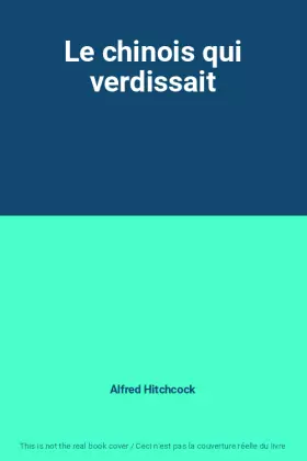 Couverture du produit · Le chinois qui verdissait