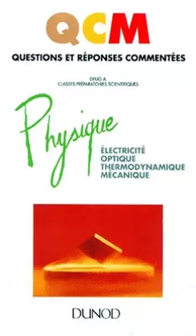 Couverture du produit · PHYSIQUE. Electricité, optique, thermodynamique, mécanique, DEUG A, Classes préparatoires scientifique