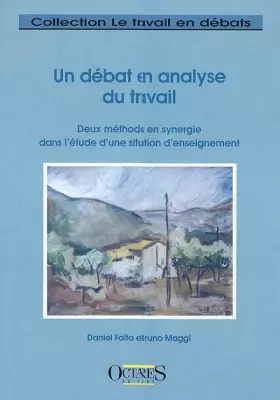Couverture du produit · Un débat en analyse du travail . Deux méthodes dans l'étude d'une situation d'enseignement