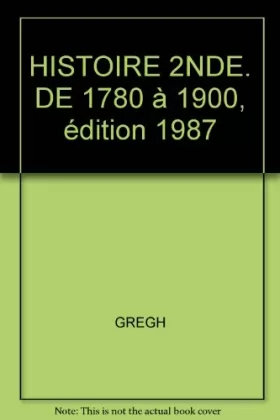 Couverture du produit · HISTOIRE 2NDE. DE 1780 à 1900, édition 1987