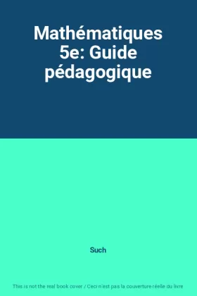 Couverture du produit · Mathématiques 5e: Guide pédagogique