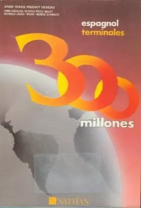 Couverture du produit · ¡ 300 millones ! : [espagnol], terminales