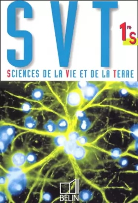 Couverture du produit · SVT sciences de la vie et de la Terre, 1re S (livre de l'élève)