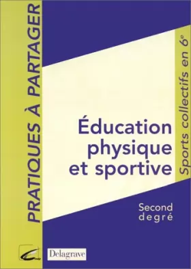 Couverture du produit · Education physique et sportive, second degré. Sports collectifs