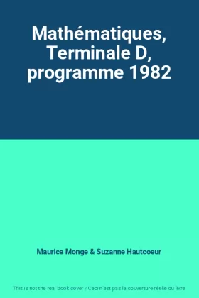 Couverture du produit · Mathématiques, Terminale D, programme 1982