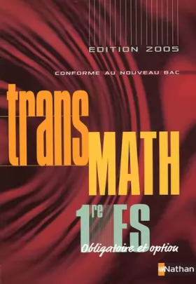 Couverture du produit · Transmath 1e ES Obligatoire et Option : Programme 2001