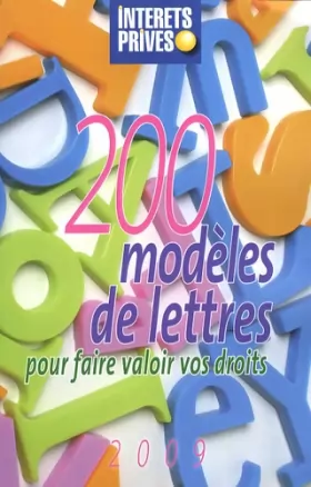 Couverture du produit · 200 modèles de lettres : Pour faire valoir vos droits