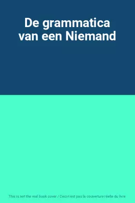 Couverture du produit · De grammatica van een Niemand