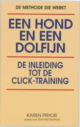 Couverture du produit · Een hond en een dolfijn: de inleiding tot de click-training