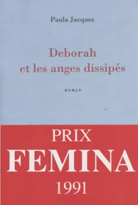 Couverture du produit · Deborah et les anges dissipés - Prix Femina 1991