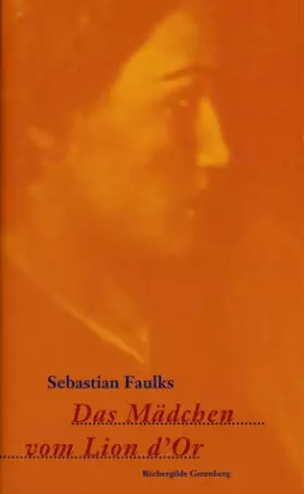 Couverture du produit · Das Mädchen vom Lion d'Or : Roman. - Sebastian Faulks