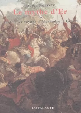 Couverture du produit · Le Mythe d'Er ou Le dernier voyage d'Alexandre le Grand