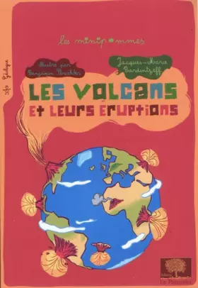 Couverture du produit · Les volcans et leurs éruptions