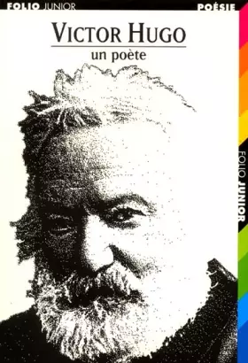 Couverture du produit · Victor Hugo : Un poète