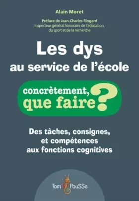 Couverture du produit · Les dys au service de l'école: Des tâches, consignes, et compétences aux fonctions cognitives