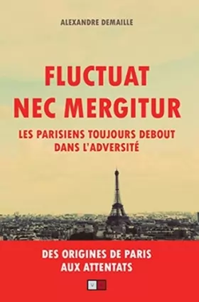 Couverture du produit · Fluctuat nec mergitur: Les parisiens toujours debout dans l'adversité