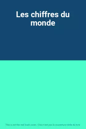 Couverture du produit · Les chiffres du monde