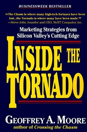 Couverture du produit · Inside the Tornado: Marketing Strategies from Silicon Valley's Cutting Edge