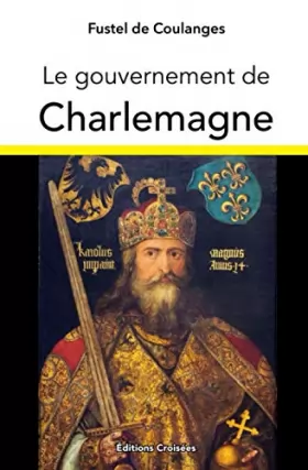 Couverture du produit · Le gouvernement de Charlemagne