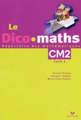 Couverture du produit · Le Dico maths, CM2 cycle 3 : Répertoire des mathématiques