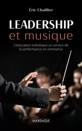 Couverture du produit · Leadership et musique: L'éducation esthétique au service de la performance en entreprise