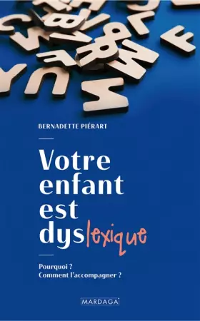 Couverture du produit · Votre enfant est dyslexique: Pourquoi ? Comment l'accompagner ?