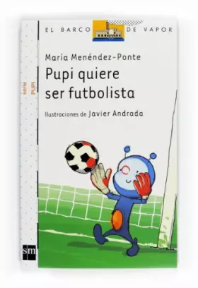 Couverture du produit · Pupi quiere ser futbolista / Pupi Wants to be a Soccer Player