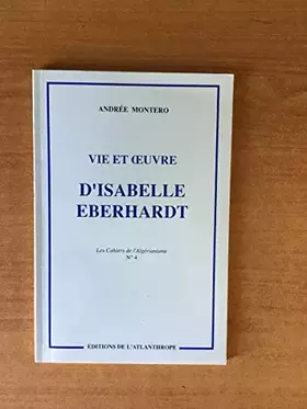 Couverture du produit · Vie et oeuvre d'isabelle eberhardt