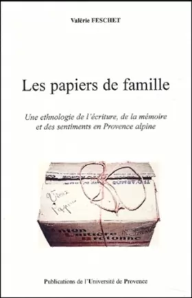 Couverture du produit · Les papiers de famille. : Une ethnologie de l'écriture, de la mémoire et des sentiments en Provence alpine