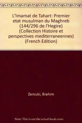 Couverture du produit · L'Imamat de Tahart : premier Etat musulman du Maghreb : 144-296 de l'Hegire