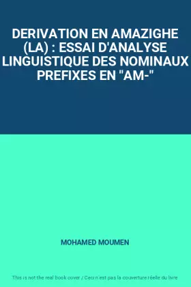 Couverture du produit · DERIVATION EN AMAZIGHE (LA) : ESSAI D'ANALYSE LINGUISTIQUE DES NOMINAUX PREFIXES EN "AM-"