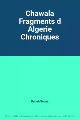 Couverture du produit · Chawala Fragments d Algerie Chroniques