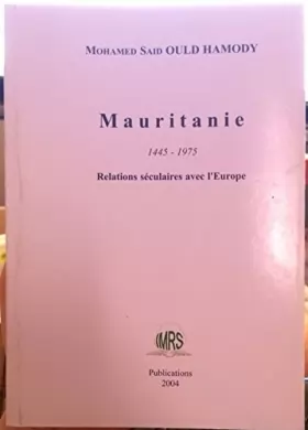 Couverture du produit · Mauritanie 1445-1975 Relation séculaires avec l'Europe