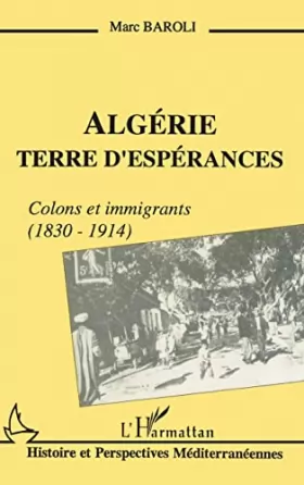 Couverture du produit · Algérie terre d'espérances: Colons et immigrants (1838-1914)