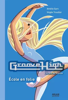 Couverture du produit · Groove High, Tome 3 : Ecole en folie