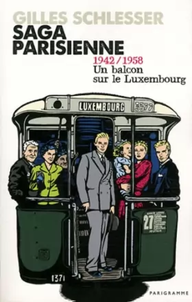 Couverture du produit · Saga parisienne : 1942-1958 Un balcon sur le Luxemburg