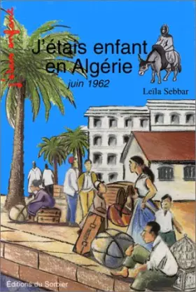 Couverture du produit · J'étais enfant en Algérie, juin 1962