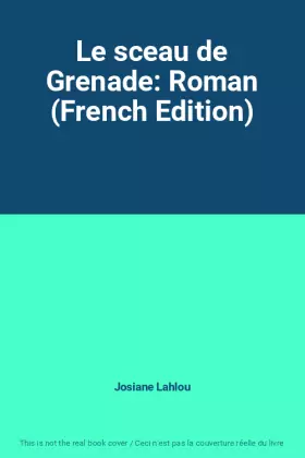 Couverture du produit · Le sceau de Grenade: Roman (French Edition)