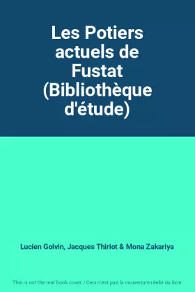 Couverture du produit · Les Potiers actuels de Fustat (Bibliothèque d'étude)