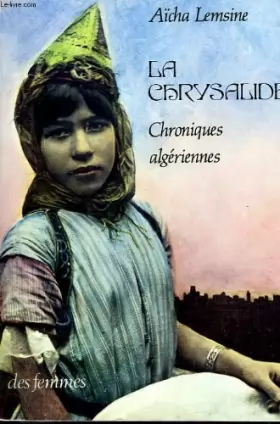 Couverture du produit · La chrysalide, chroniques algeriennes