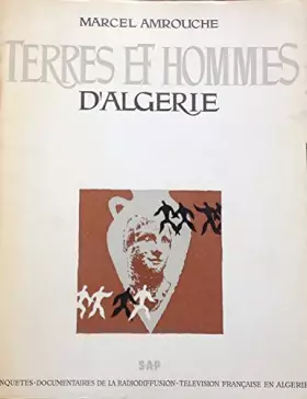 Couverture du produit · Marcel Amrouche. Terres et hommes d'Algérie : Enquêtes-documentaires de la Radiodiffusion-télévision française en Algérie. 1. 1