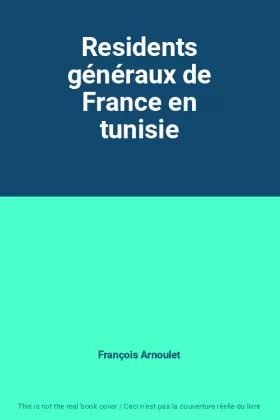 Couverture du produit · Residents généraux de France en tunisie