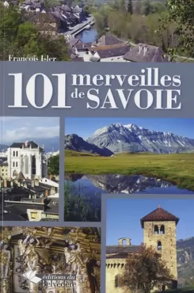 Couverture du produit · 101 merveilles de Savoie