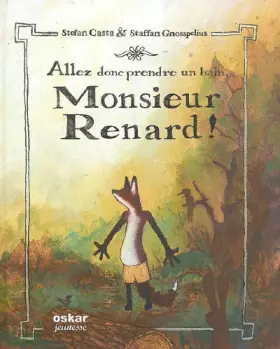 Couverture du produit · Allez donc prendre un bain, Monsieur Renard !