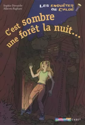 Couverture du produit · Les enquêtes de Chloé : C'est sombre une forêt la nuit...