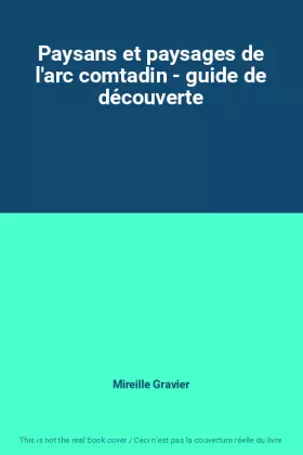 Couverture du produit · Paysans et paysages de l'arc comtadin - guide de découverte