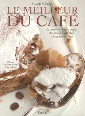 Couverture du produit · Le meilleur du café : Les recettes sucrées et salées des plus grands chefs à la portée de tous